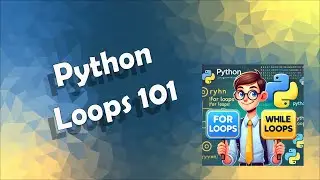 Python Loops 101: The Full Guide