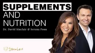 Supplements and Nutrition | Dr. David Sinclair & Serena Poon