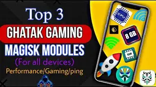 Top 3 Ghatak Gaming Magisk Modules // Best magisk module to boost your gaming performance 🔥