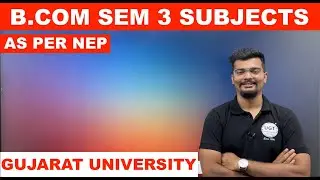 Subjects of Bcom Sem 3 As Per NEP | SY Bcom New Syllabus 2024-25 | Gujarat University | UGT