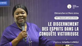 240310 LE DISCERNEMENT DES ESPRITS DANS LA CONQUÊTE VICTORIEUSE | Pasteur Arlette LUNGU