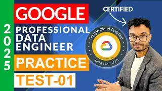 Google Cloud Professional Data Engineer Practice Exam Questions 2025 : Part 1