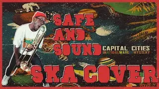 Safe And Sound - Capital Cities (SKA/Indie Punk Cover)