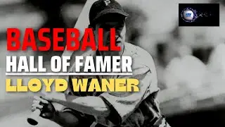 Baseball Hall of Fame Profile | Lloyd Waner