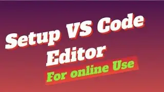 How to run VS code Editor in browser