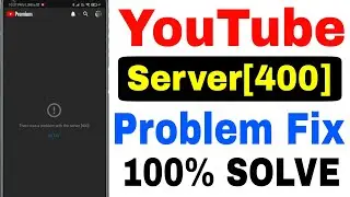 youtube fix there was a problem with the server (400) error problem FIX 2024