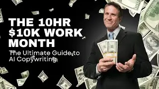 The Ultimate Guide to AI Copywriting-The 10hr $10k Work Month Guide