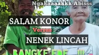 Video Lucu, ngakaaak abiss...salam konor  vs nenek lincah