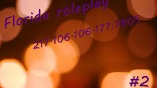 Florida Role Play           Часть 2