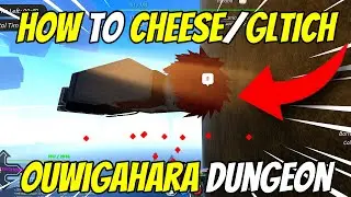 How to CHEESE/GLITCH The Ouwigahara Dungeon (PART 4) Project Slayer update 1.5