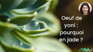 Oeuf de yoni : quel est l'intérêt du jade ?