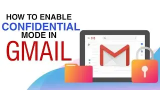 GMAIL APP | How to ENABLE CONFIDENTIAL MODE IN GMAIL | Step by Step for Beginners