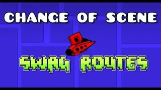 All the swag routes in Change Of Scene