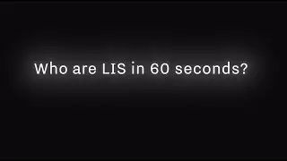 LIS in 60 seconds