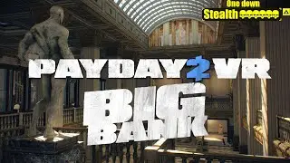 Payday 2 VR Грабим большой банк в VR: Большой банк (Big Bank) DSOD Стелс Соло