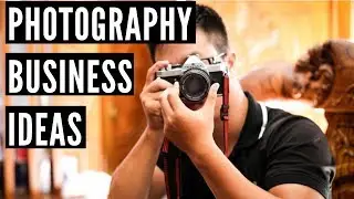 7 Best Photography Business Ideas 2019