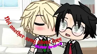 Not another song about Love | GLMV | Drarry | Gay