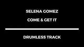 Selena Gomez - Come & Get It (drumless)