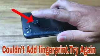 How To Fix Couldn't Add Fingerprint