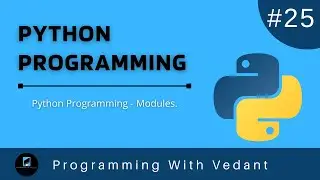 Python Programming | Modules in Python | Tutorial #25