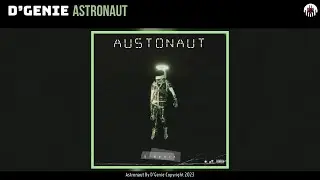 D'Genie - Astronaut (Official Audio)