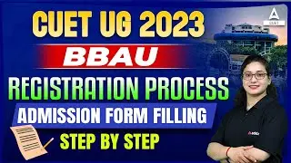 CUET 2023 Biggest Update | BBAU Registration Process Step By Step | Complete Admission Process