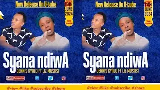 SYANA NDIWA~BY LIZ MUSASI ft DENNIS KYALO.