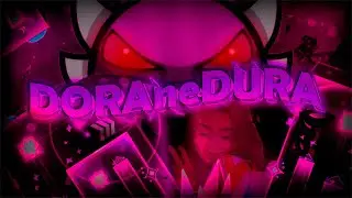 DoraNeDura 100% | Geometry Dash