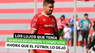 Los lujos que tenía Vargas cuando jugaba en Europa y como vive ahora que el fútbol lo abandonó
