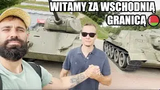 POJECHALIŚMY NA BIAŁORUŚ! 🇧🇾