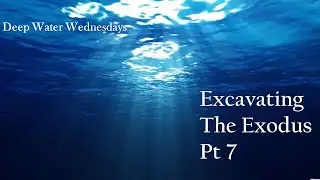 Excavating The Exodus Pt 7  by Pastor Wayne Fox (06/14/2023)