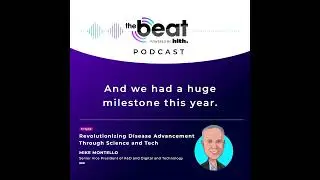 Revolutionizing Disease Advancement Through Science and Tech with Mike Montello