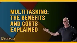 Multitasking: Benefits & Costs (Microsoft 365 in Practice episode 20)