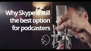 Recording remotely, and why Skype is still your best option [Practical Podcasting]