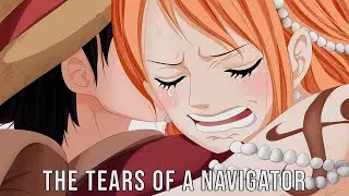 ONE PIECE - AMV/ASMV - THE TEARS OF A NAVIGATOR - NAMI TRIBUTE - HD
