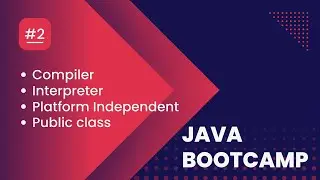 02  - Java Bootcamp | Java program compile and Interpret