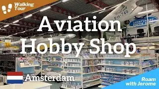 AVIATION HOBBY SHOP AMSTERDAM 🇳🇱 | EUROPE'S AVIATION MEGASTORE | LUCHTVAART HOBBY SHOP ✈️ 🛫 🛩️