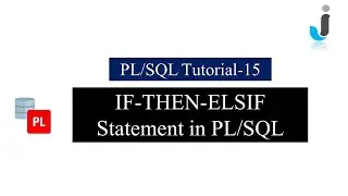 Oracle PL/SQL Tutorial 15- IF-THEN-ELSIF in PL/SQL with Example in Hindi || Javainhand