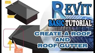 REVIT - CREATE A ROOF AND ROOF GUTTER