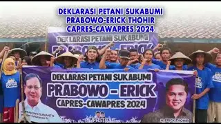 Deklarasi Petani Sukabumi Untuk Prabowo - Erick di Pilpres 2024