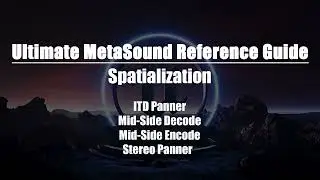 Ultimate MetaSound Reference Guide: Spatialization