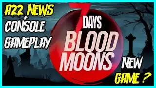 A22 News, Console Updates & Spin-Off? | 7 Days To Die