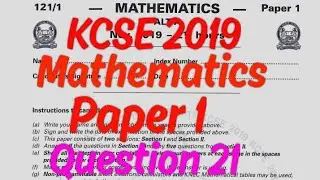 KCSE 2019 Mathematics Paper 1|Question 21