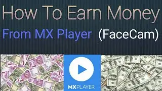 How To Earn Money From MX Player (FaceCam) | By MazeCatcher |