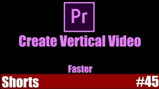 How to Create Vertical Video for Youtube Shorts | Adobe Premiere Pro Tutorial | Youtube Shorts