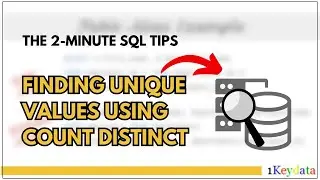 2-Minute SQL Tips: Finding Unique Values Using COUNT DISTINCT