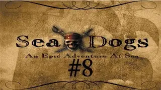 Let's Play Seadogs Part 8 - Superior Glass