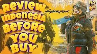 Review Cyberpunk 2077 Indonesia 4k Ultra Maxed Out - Before You Buy 2021