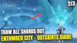 Thaw all the Shards Out Quest 2/3 (Entombed City-Outskirts) Dragonspine Genshin Impact 1.2 Guide