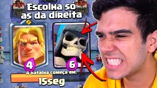SÓ VALE ESCOLHER CARTAS DA DIREITA NO DESAFIO... CLASH ROYALE